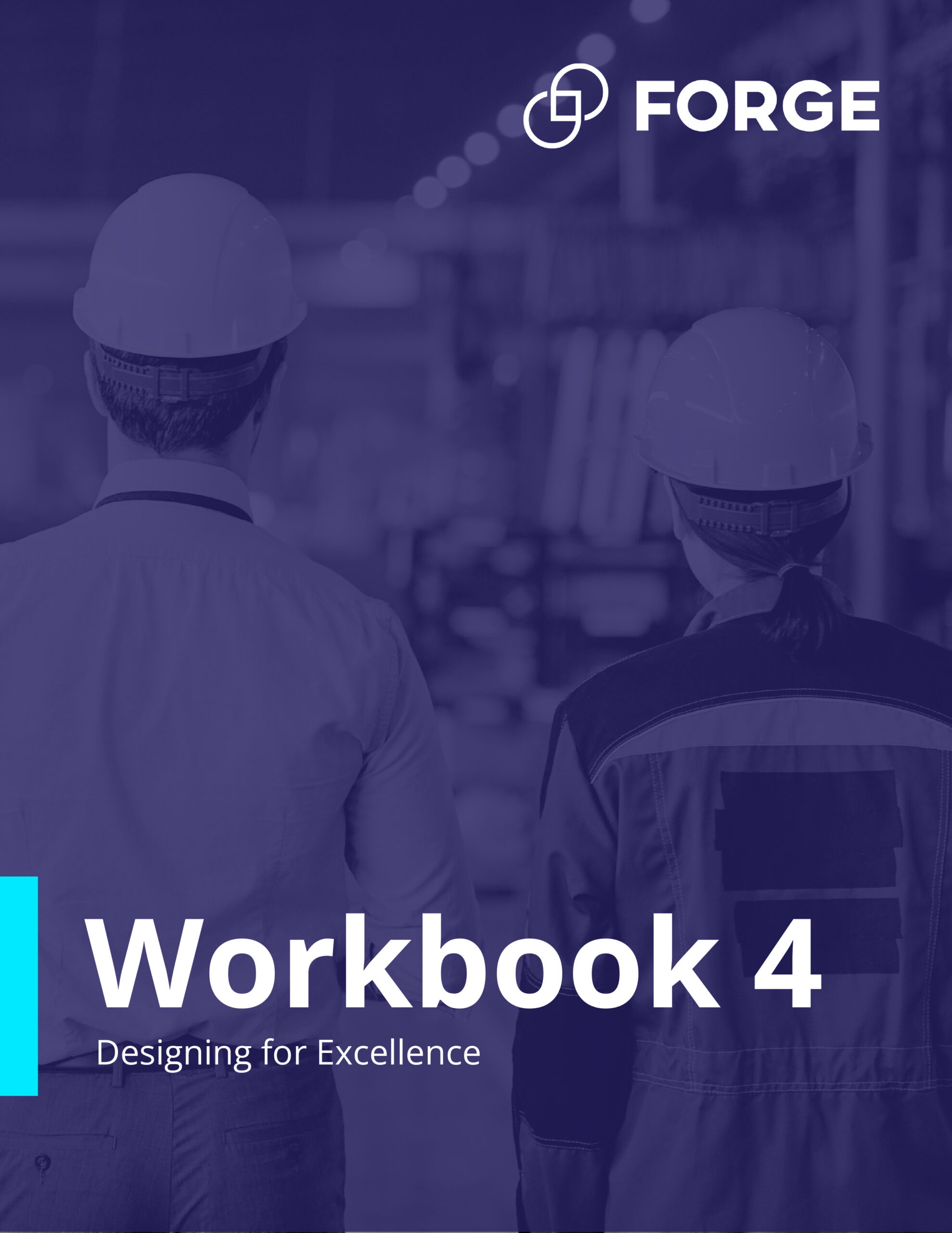 FORGE Workbook 4 Designing for Excellence