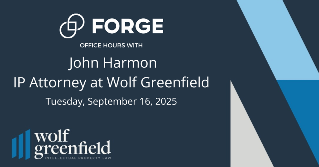 Header image for FORGE Office Hours: Protecting Your Innovation with Wolf Greenfield