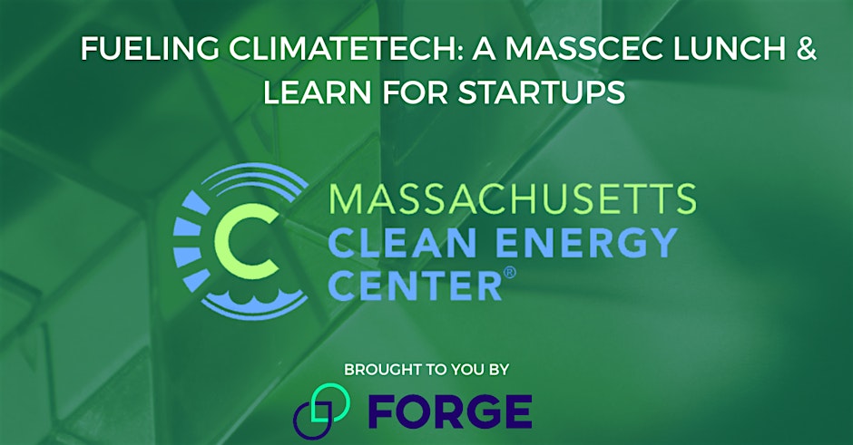 Header image for Fueling Climatetech: A MassCEC Lunch & Learn for Startups