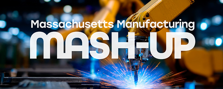 2026 Massachusetts Manufacturing Mash-Up